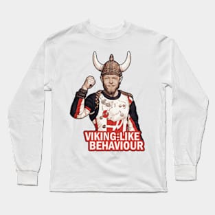 Vikinglike Behaviour Long Sleeve T-Shirt